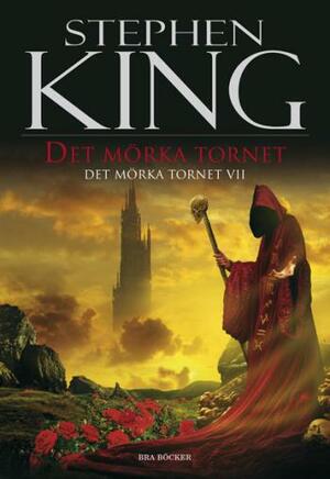 Det mörka tornet (Det mörka tornet #7) / The Dark Tower by Stephen King