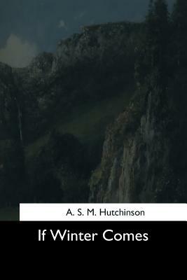 If Winter Comes by A.S.M. Hutchinson