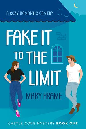 Fake it to the Limit by Mary Frame