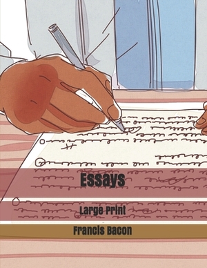 Essays: Large Print by Sir Francis Bacon