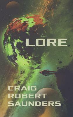 Lore by Craig Robert Saunders, Craig Saunders