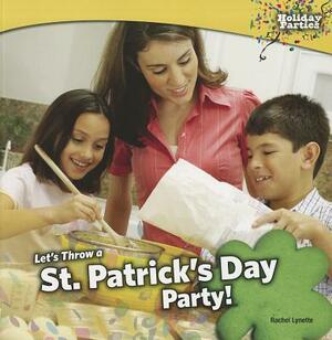 Lets Throw a St. Patrick's Day Party! by Rachel Lynette