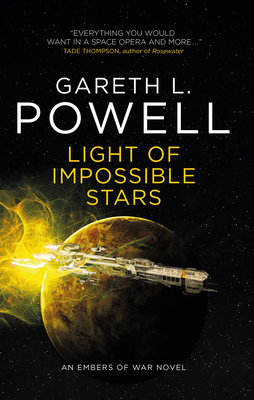 Light of Impossible Stars: An Embers of War Novel by Gareth L. Powell