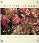 Poetry of Roses by Carolyn Parker