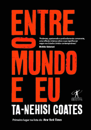 Entre o Mundo e Eu by Paulo Geiger, Ta-Nehisi Coates