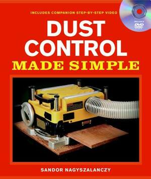 Dust Control Made Simple [With DVD] by Sandor Nagyszalanczy