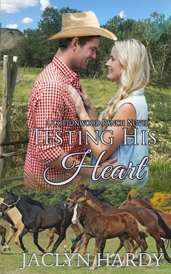 Testing His Heart by Jaclyn Hardy