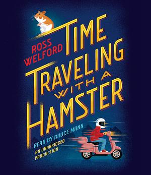 Time Traveling With a Hamster by Ross Welford