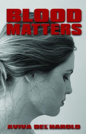 Blood Matters by Ian Sokoliwski, Aviva Bel'Harold