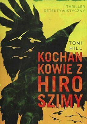 Kochankowie z Hiroszimy by Toni Hill