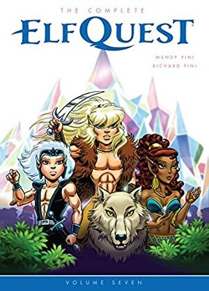 The Complete ElfQuest Volume 7 by Wendy Pini, Richard Pini