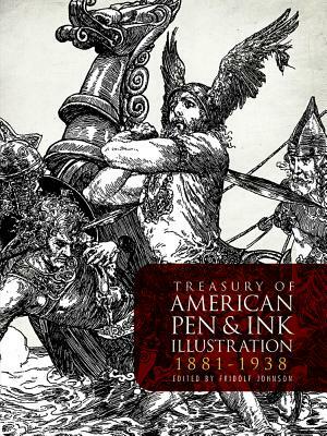 Treasury of American Pen-And-Ink Illustration 1881 to 1938: 236 Drawings by 103 Artists by 