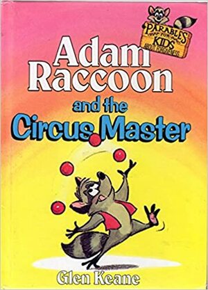 Adam Raccoon and the Circus Master by Glen Keane