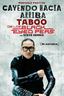 Cayendo Hacia Arriba: Mi Historia by Taboo