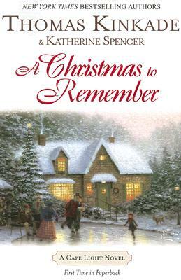 A Christmas to Remember by Thomas Kinkade, Katherine Spencer
