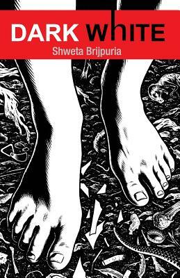 Dark White by Shweta Brijpuria