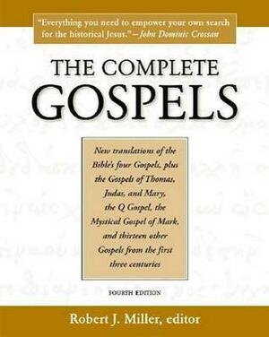 The Complete Gospels by Robert J. Miller