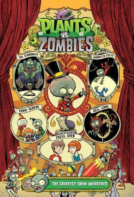 Plants vs. Zombies Volume 9: The Greatest Show Unearthed by Paul Tobin