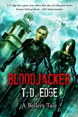 Bloodjacker: A Bellers Tale by T. D. Edge