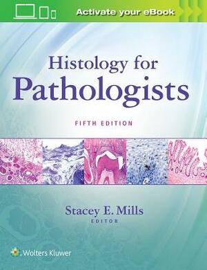 Histology for Pathologists by Stacey Mills