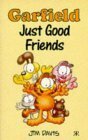 Garfield: Just Good Friends by Jim Davis