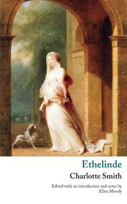 Ethelinde, or, The Recluse of the Lake by Charlotte Smith, Charlotte Turner Smith