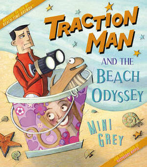 Traction Man and the Beach Odyssey by Mini Grey