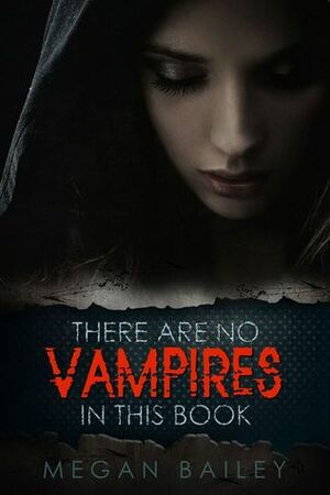 There Are No Vampires In This Book by Megan Bailey