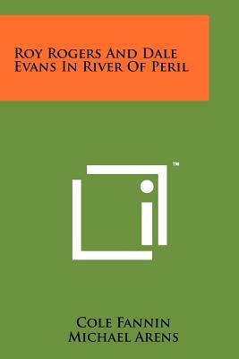 Roy Rogers And Dale Evans In River Of Peril by Cole Fannin