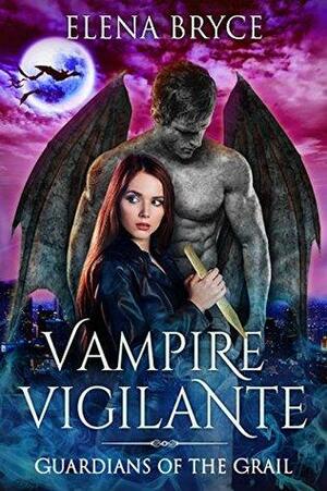 Vampire Vigilante by Elena Bryce