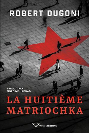 La Huitième Matriochka by Robert Dugoni