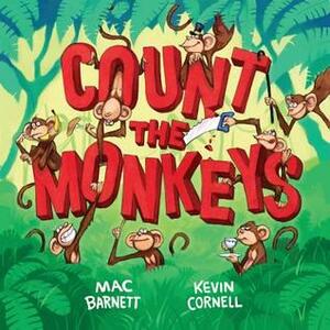 Count the Monkeys by Kevin Cornell, Mac Barnett