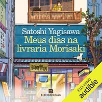 Os Meus Dias na Livraria Morisaki by Satoshi Yagisawa