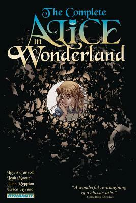 Complete Alice in Wonderland by John Reppion, Leah Moore, Lewis Carroll