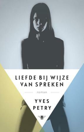 Liefde bij wijze van spreken by Yves Petry