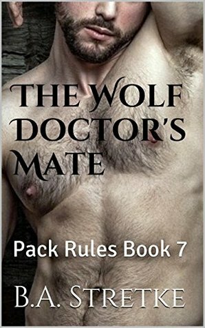 The Wolf Doctor's Mate by B.A. Stretke