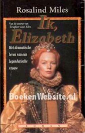 Ik, Elizabeth by Rosalind Miles