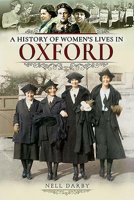 A History of Women's Lives in Oxford by Nell Darby