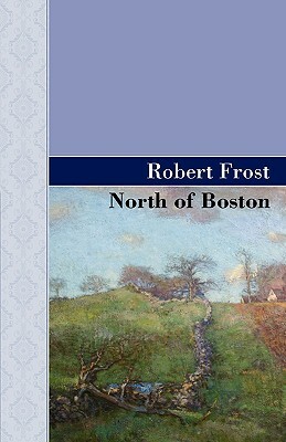 North of Boston by Robert Frost