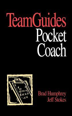 Teamguides: A Self-Directed System for Teams by Jeff Stokes, Brad Humphrey