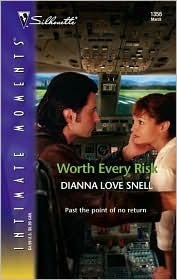 Worth Every Risk by Dianna Love, Dianna Love Snell