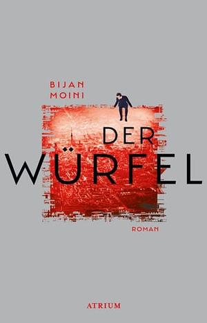 Der Würfel by Bijan Moini