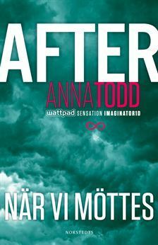 After: När vi möttes by Anna Todd, Hanna Svensson