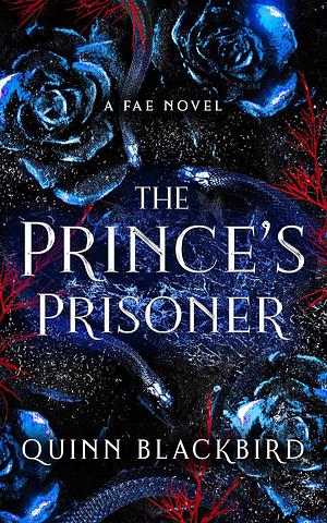 The Prince's Prisoner by Quinn Blackbird