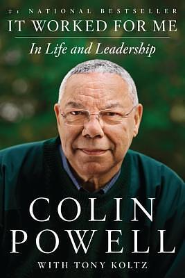 It Worked for Me by Colin Powell, Colin Powell, Tony Koltz