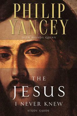 The Jesus I Never Knew Study Guide by Philip Yancey