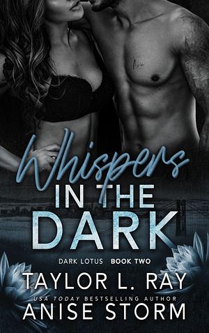 Whispers in the Dark by Anise Storm, Taylor L. Ray