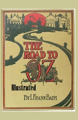 The Road to Oz Illustrated by L. Frank Baum