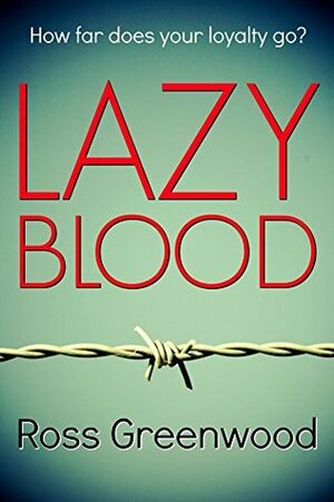 Lazy Blood by Ross Greenwood
