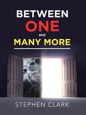 Between One and Many More by Stephen Clark
